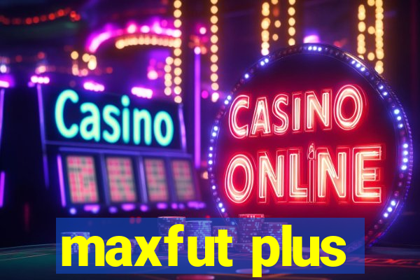 maxfut plus